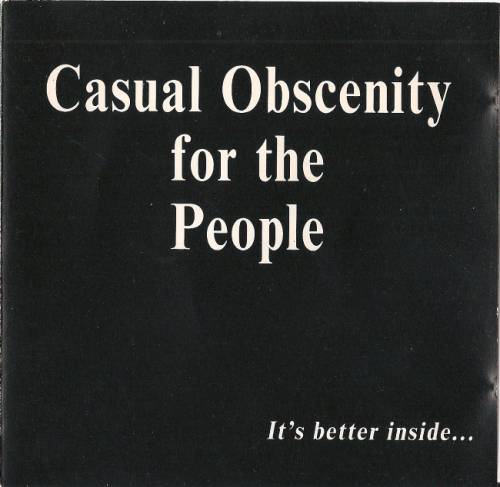 Casual Obscenity For The People : It'S Better Inside